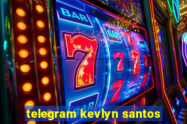 telegram kevlyn santos